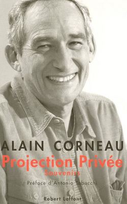 Projection privée, souvenirs d'Alain Corneau (Robert Laffont, 2007, 334 pages)