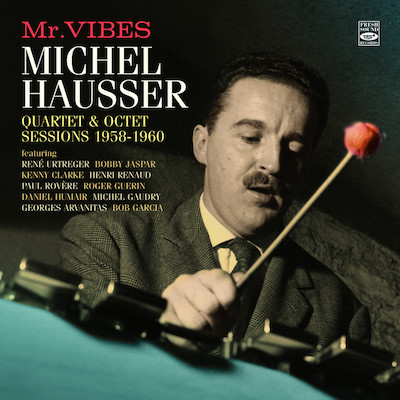 1958-60. Michel Hausser, Mr. Vibes: Quartet & Octet Sessions 1958-1960, Fresh Sound Records