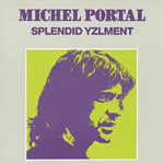 1971. Michel Portal, Splendid Yzlment