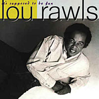 1990. Lou Rawls, It's Supposed to Be Fun