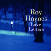 2002. Roy Haynes, Love Letters, Columbia