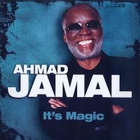 2007. Ahmad Jamal It's Magic, Dreyfus 36918-2