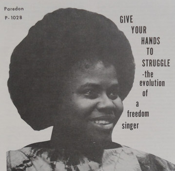 Bernice Johnson Reagon, Give Your Hands to Struggle: The Evolution of a Freedom Fighter, livret du LP, (1961-75, Paredon)