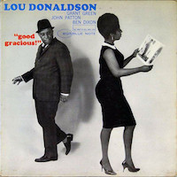 1963. Lou Donaldson, Good Gracious, Blue Note