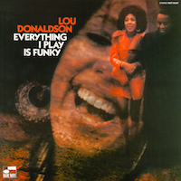 1969-70. Lou Donaldson, Everything I Play Is Funky, Blue Note