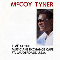 1987. McCoy Tyner, Live at the Musicians Exchange Café