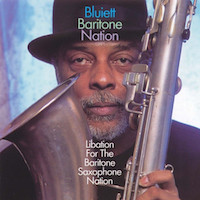 1997. Hamiet Bluiett, Libation for the Baritone Saxophone Nation, Justin Time