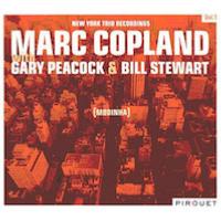 2006. Marc Copland With Gary Peacock and Bill Stewart, New York Trio Recordings Vol. 1
