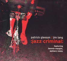 2007. Patrick Gleeson/Jim Lang, Jazz Criminal