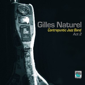 2014-Gilles Naturel, Contrapuntic Jazz Band. ‎Act 2