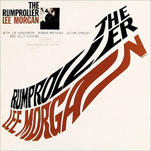 Lee Morgan, The Rumproller, Blue Note 4199