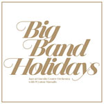 Jazz at Lincoln Center Orchestra, Big Band Holidays