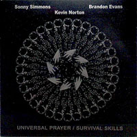 CD 1999. Sonny Simmons/Kevin Norton/Brandon Evans, Universal Prayer-Survival Skills, Parallactic Recordings