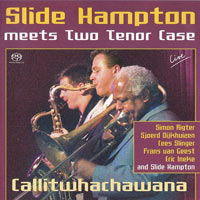2002. Slide Hampton, Meets Two Tenor Case, Callitwhachawana, Blue Jack