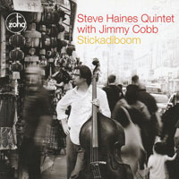 2009. Steve Haines Quintet with Jimmy Cobb, Stickadiboom