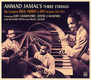Ahmad Jamal: Ahmad Jamal's Three Strings-The Complete Okeh, Parrot & Epic Sessions 1951-1955, Fresh Sound