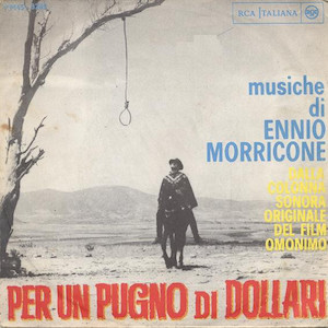 1964. Ennio Morricone, Per un pugno di dollari