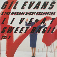 1984. Gil Evans & the Monday Night Orchestra, Live at Sweet Basil Vol. 2