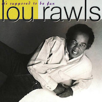 1990. Lou Rawls, It's Supposed to Be Fun, Blue Note