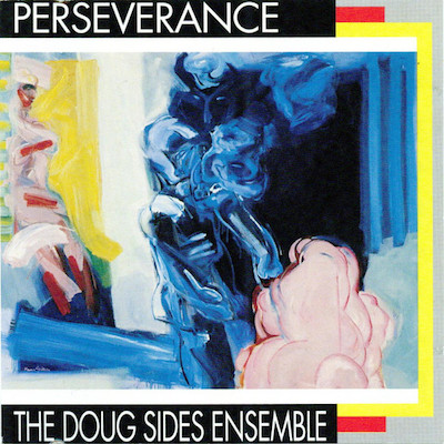 1990. The Doug Sides Ensemble, Perseverance, Salad Dressing