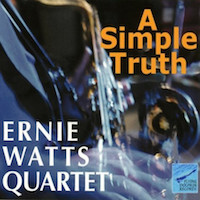 2013. Ernie Watts Quartet, A Simple Truth, Flying Dolphin