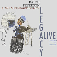  2018. Ralph Peterson & the Messenger Legacy, Legacy, Alive Vol.6 @ the Side Door, Onyx