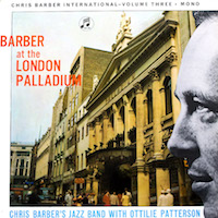 1961. Chris Barber's Jazz Band with Ottilie Patterson, Chris Barber's International vol.3. Barber at the London Palladium