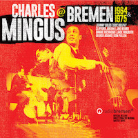 1975. Charles Mingus @Bremen 1964 & 1975, Sunnyside