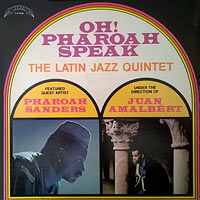 1964. Juan Amalbért/The Latin Jazz Quartet feat. Pharoah Sanders, Oh! Pharoah Speak, Mercury 5016