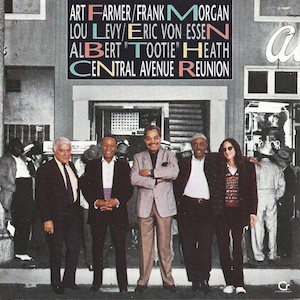 1989. Art Farmer/Frank Morgan/Lou Levy/Eric Von Essen/Albert Tootie Heath, Central Avenue Reunion, Contemporary