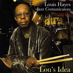 2010. Louis Hayes Jazz Communicators: Lou’s Idea
