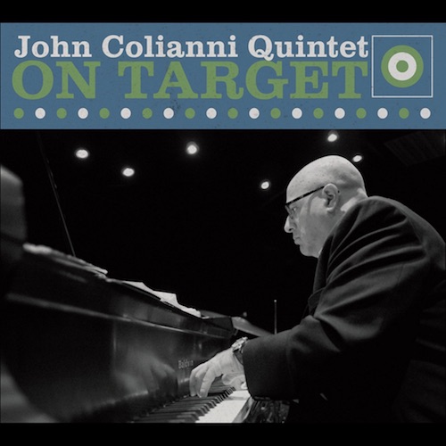 2011. John Colianni Quintet, On Target, Patuxent Music