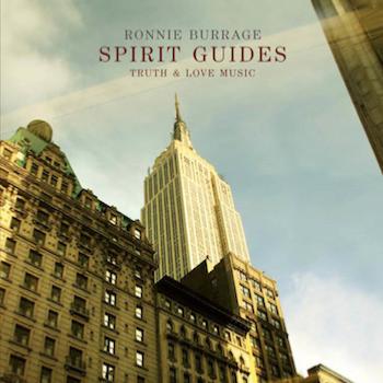 2011. Ronnie Burrage, Spirit Guides: Truth & Love Music, MiMikAlana Records