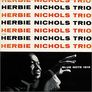 Herbie Nichols Trio, Blue Note 1519