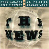 Tony Lakatos/Kirk Lightsey/George Mraz/Al Foster, The News