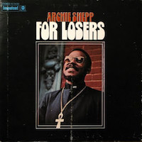 1969. Archie Shepp, For Losers