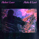 1983. Hubert Laws, Make It Last