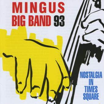 1993. Mingus Big Band 93, Nostalgia in Times Square, Dreyfus Jazz