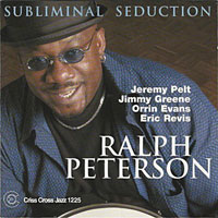 2001. Ralph Peterson, Subliminal Seduction, Criss Cross Jazz