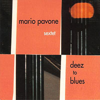 2005. Mario Pavone, Deez to Blues