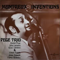 Aladr Pege Trio, Montreux Inventions